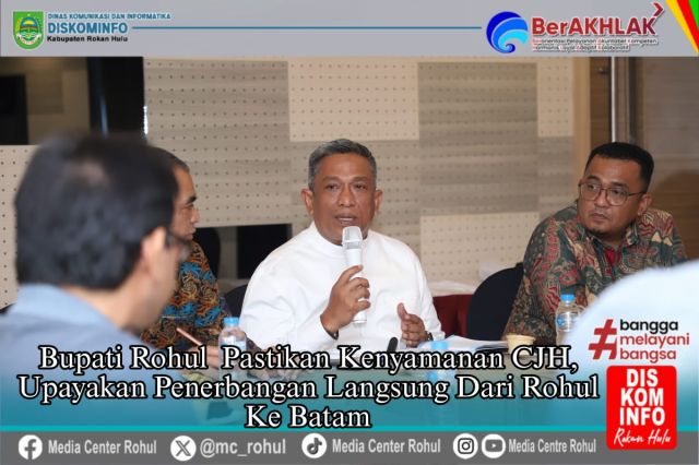 Bupati Rohul Pastikan Kenyamanan CJH, Upayakan Penerbangan Langsung dari Rohul ke Batam