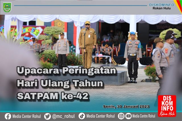 Sekda Rohul Sebagai Irup HUT Satpam Ke 42 : Satpam Senantiasa Bersinergi Dengan Polri Jaga Kamtibmas
