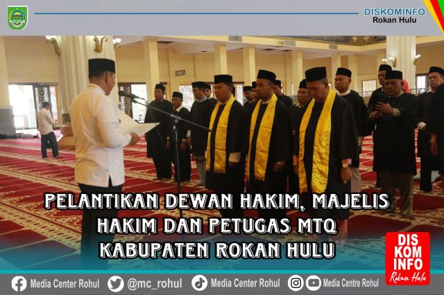 Berikan Penilaian Terbaik pada MTQ Ke-24 Tingkat Kabupaten Rohul, Pemkab Lantik Dewan Hakim, Majlis Hakim dan Petugas MTQ