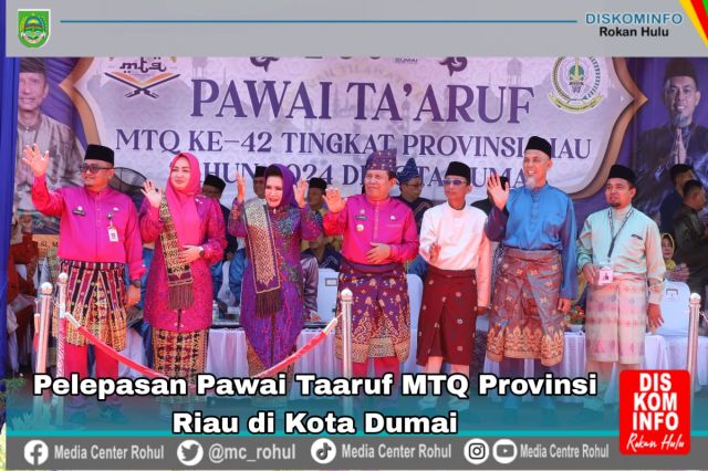 Pelepasan Pawai Taaruf MTQ Provinsi Riau Di Kota Dumai  Rokan Hulu Rombongan Pawai Yang Ditunggu Masyarakat Dumai Dengan Ragam Aksinya