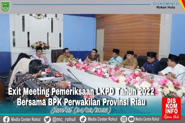 Exit Meeting Pemeriksaan LKPD Tahun 2022 Oleh BPK Perwakilan Provinsi Riau di Rokan Hulu