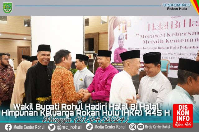 Halal Bi Halal HKR Pekanbaru Provinsi Riau  Hadiri Halal Bi Halal HKR, Wabup Minta Seluruh Masyarakat Rohul Tingkatkan Kebersamaan Dan Persatuan