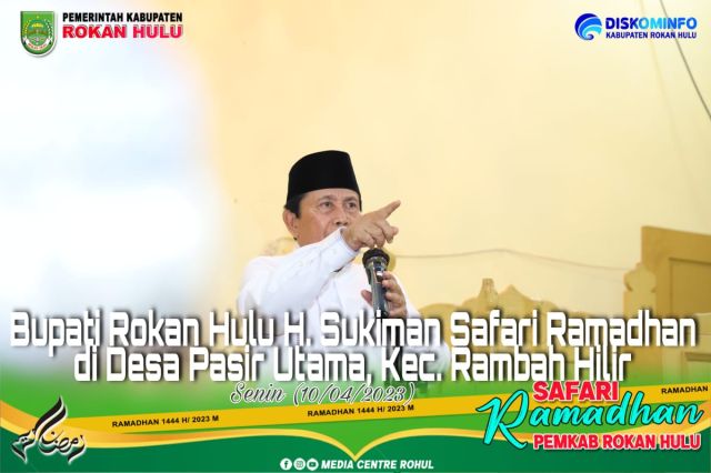 Safari Ramadhan Pemkab Rohul di Rambah Hilir, Bupati H. Sukiman Imbau Masyarakat dan Perusahaan Salurkan Zakat melalui BAZNas
